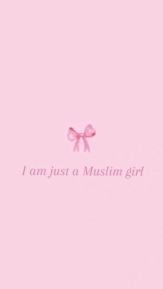 i am just a muslim girl wallpaper with pink bow on the front and back