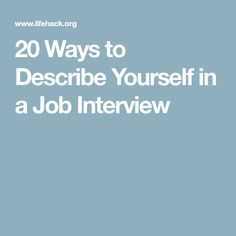 the words 20 ways to describe yourself in a job interview