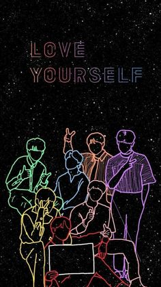 some people are standing in front of a black background with the words love yourself on it