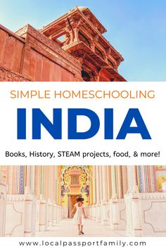 a girl standing in front of a building with the words, simple homeschooling india books, history, steam projects, food & more