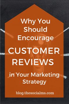 a blackboard with the words why you should engage customer review in your marketing strategy