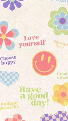 an image of flowers and smiley face stickers on a white sheet that says, love yourself happy have a good day