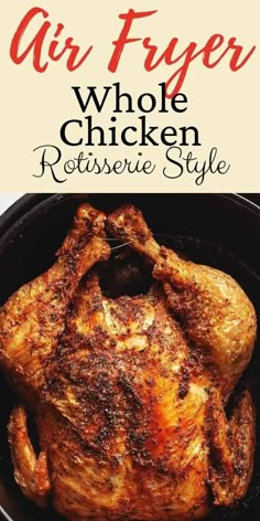 an air fryer whole chicken in a pan with text overlay that reads, air fryer whole chicken rotisse style