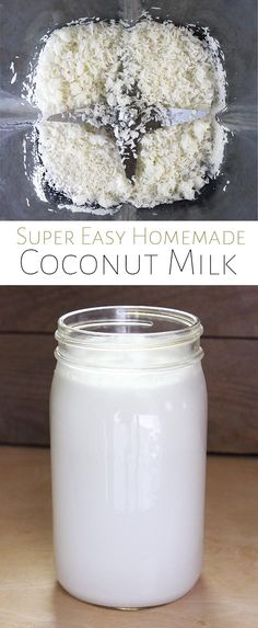 homemade coconut milk in a mason jar with text overlay that reads super easy homemade coconut milk