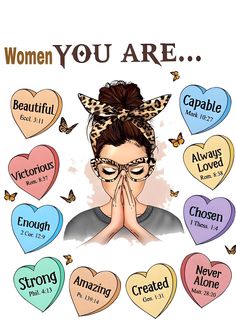 a woman with her hands on her face surrounded by hearts and words that say women you are