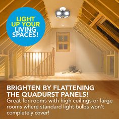 an attic with the words brighten by flattening the trusses great for rooms with high ceilings or large rooms where standard light bulbs won't completely cover