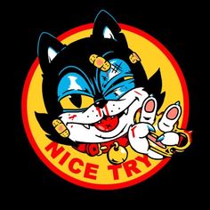 an image of a cartoon cat with the word nice try on it's chest