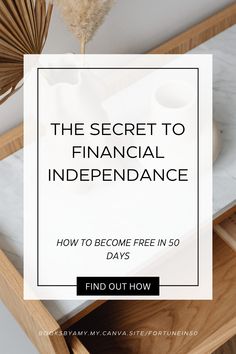 the secret to financial independence how to become free in 50 days and get out now