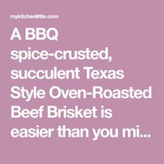 the text reads, a bbq spice - crusted, succulent texas style oven