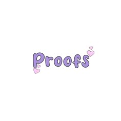 the word proofs is written in purple and pink letters with hearts on each side