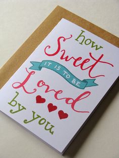 a card that says how sweet it is to be loved by you