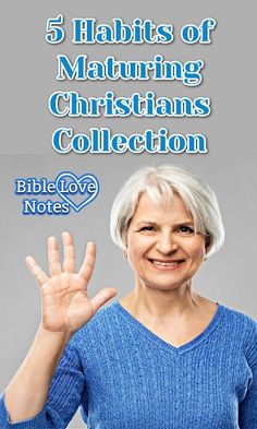 an older woman making the vulcan sign with her hand and text that reads, 5 habitts of maturing christians collection bible love notes