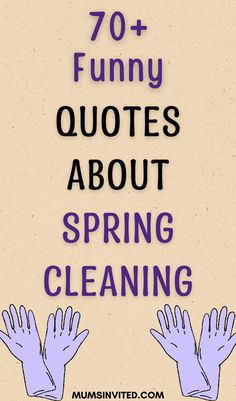 the words 70 funny quotes about spring cleaning are in purple and black on a beige background