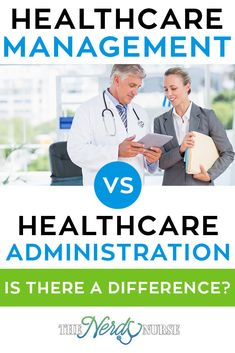 two doctors looking at each other with the words health care management versus healthcare administration is there a reference?