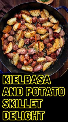 kielbasa and potato skillet recipe in a pan with the title above it