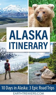 alaska itinerary 10 days in alaska 3 epic road trips by earth trekers