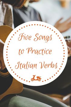 a woman playing guitar with the words five songs to practice italian verbs on it