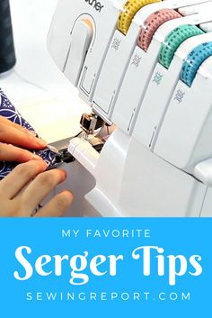 someone is using a sewing machine to sew fabric with the words, my favorite serger tips