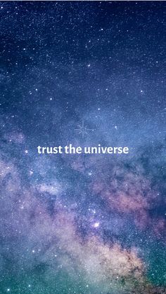 the words trust the universe are written in white on a background of stars and galaxy