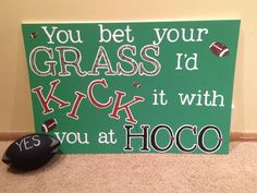 a green sign that says, you bet your grass d yck if you at hoco