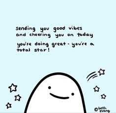 a cartoon drawing of a ghost with stars on it's head and the caption reads sending you good vibes and cheering you on today you're doing great - give a total star