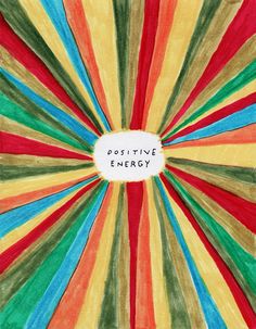 a painting with words written on it that says positive energy in front of an image of multicolored stripes