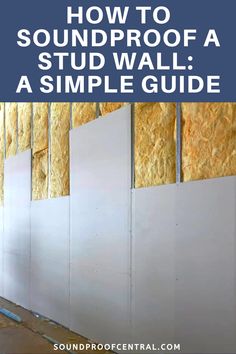 soundproofed walls with the words how to soundproof a wall a simple guide