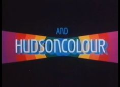 the title for and hudsoncolur is shown in an old television screen with rainbow colors