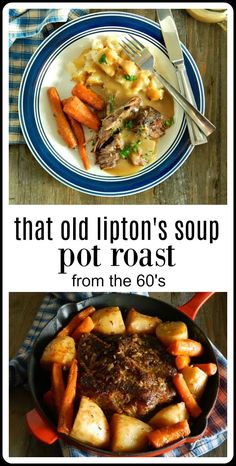 two pictures with different types of food on them and the words, that old lipton's soup pot roast from the 60's