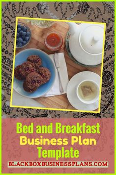 a bed and breakfast business plan is displayed on a table with plates, cups, and saucers