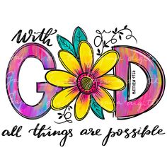 a flower with the words god all things are possible on it, and an image of a