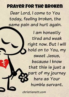 Prayer for the Broken ~ “Do not be anxious about anything, but in every situation, by prayer and petition, with thanksgiving, present your requests to God.” (Philippians 4:6) [...]                                                                                                                                                                                 More Everyday Prayers, Special Prayers, Good Prayers, Prayer Verses, Prayers For Healing, Prayer Scriptures, Faith Prayer, Inspirational Prayers, Philippians 4