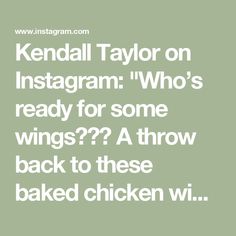 kendal taylor on instagram who's ready for some wings?? a throw back to these baked chicken wi