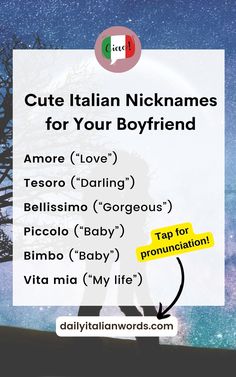 a poster with the words cute italian nicknames for your boyfriend