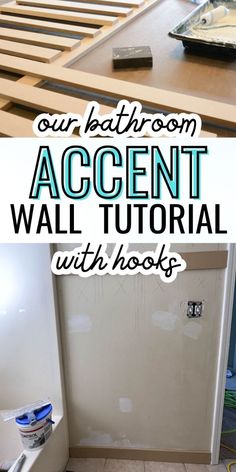 a bathroom that is being remodeled and has the words, our bath room accent wall tutor with hooks