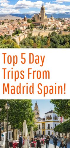 the top 5 day trips from madrid spain