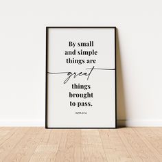 a black and white poster with the words by small and simple things are great things brought to pass