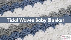 a crocheted blanket with the words tidal waves baby blanket written in blue and white