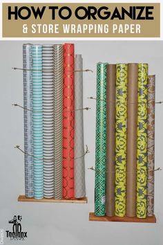 how to organize and store wrapping paper on a shelf with text overlay that reads, how to organize & store wrapping paper