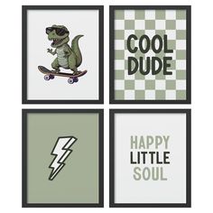 four framed pictures with dinosaurs on skateboards and the words cool dude, happy little soul