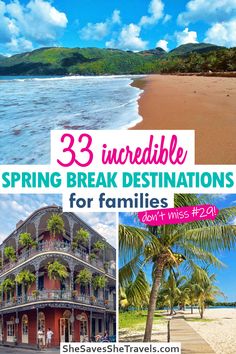 three photos with the words 3 incredible spring break destinations for families