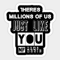 Quite from NF's just like you. -- Choose from our vast selection of stickers to match with your favorite design to make the perfect customized sticker/decal. Perfect to put on water bottles, laptops, hard hats, and car windows. Everything from favorite TV show stickers to funny stickers. For men, women, boys, and girls. Like You Quotes, Like U, Quote Stickers, Be Yourself Quotes, Hard Hats