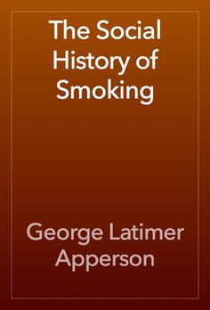 The Social History of Smoking Point Of View, The History, The Social, England, History