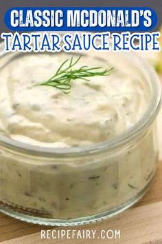 a close up of a jar of tartar sauce on a cutting board with the text classic mcdonald's tartar sauce recipe