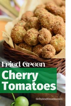 fried green cherry tomatoes in a basket with text overlay