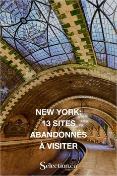 a train station with the words new york 13 sites abondnes a visitier