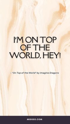 the cover of i'm on top of the world, hey by michael dragons