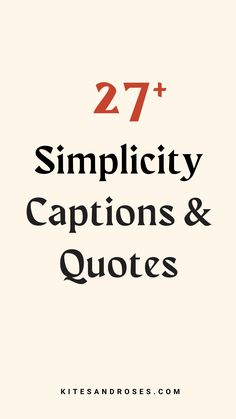 the words 27 + simplity captions and quotes