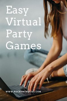 a woman typing on her laptop text reads easy virtual party games