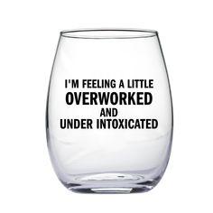 Overworked Wine Glass - Elevation Lifestyle Cricut Wine Glasses, Over Worked, Wine Glass Sayings, Wine Night, Wine Quotes, Wine Humor, Diy Wine, Lasercut Design